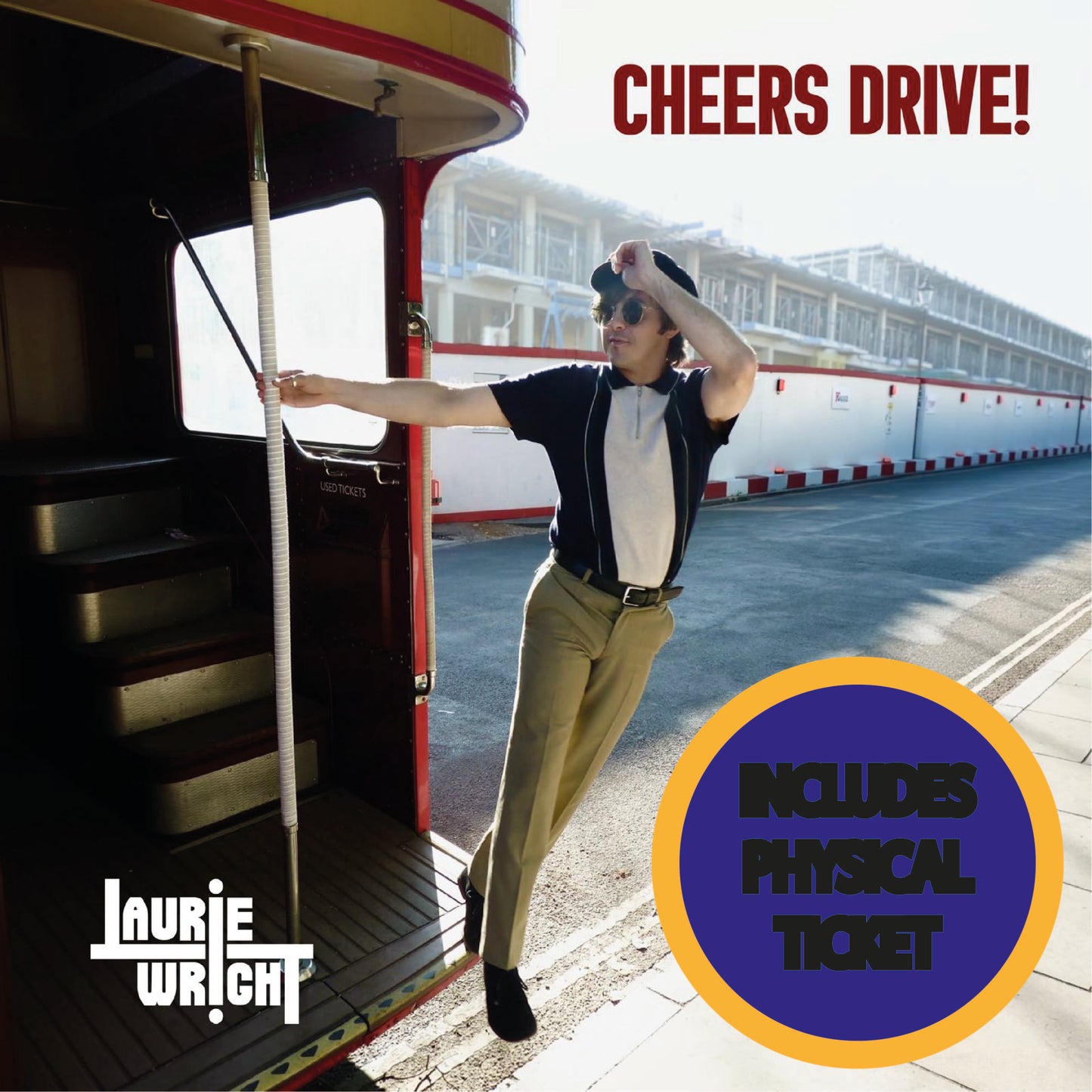 "CHEERS DRIVE!" VINYL + CD + TICKET | LONDON | O2 FORUM, KENTISH TOWN | 02.10.26 | LAURIE WRIGHT