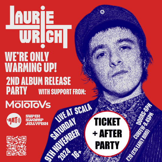GENERAL ADMISSION + AFTER PARTY [TICKET] LONDON | SCALA | 09.11.24 | LAURIE WRIGHT