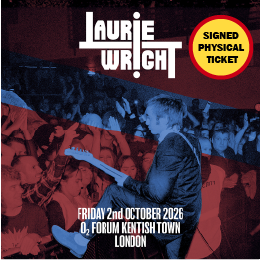 [SIGNED PHYSICAL TICKET] | LONDON | O2 Forum Kentish Town | 02.10.26 | LAURIE WRIGHT